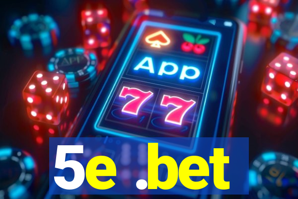 5e .bet